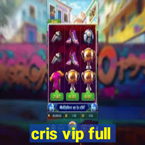 cris vip full